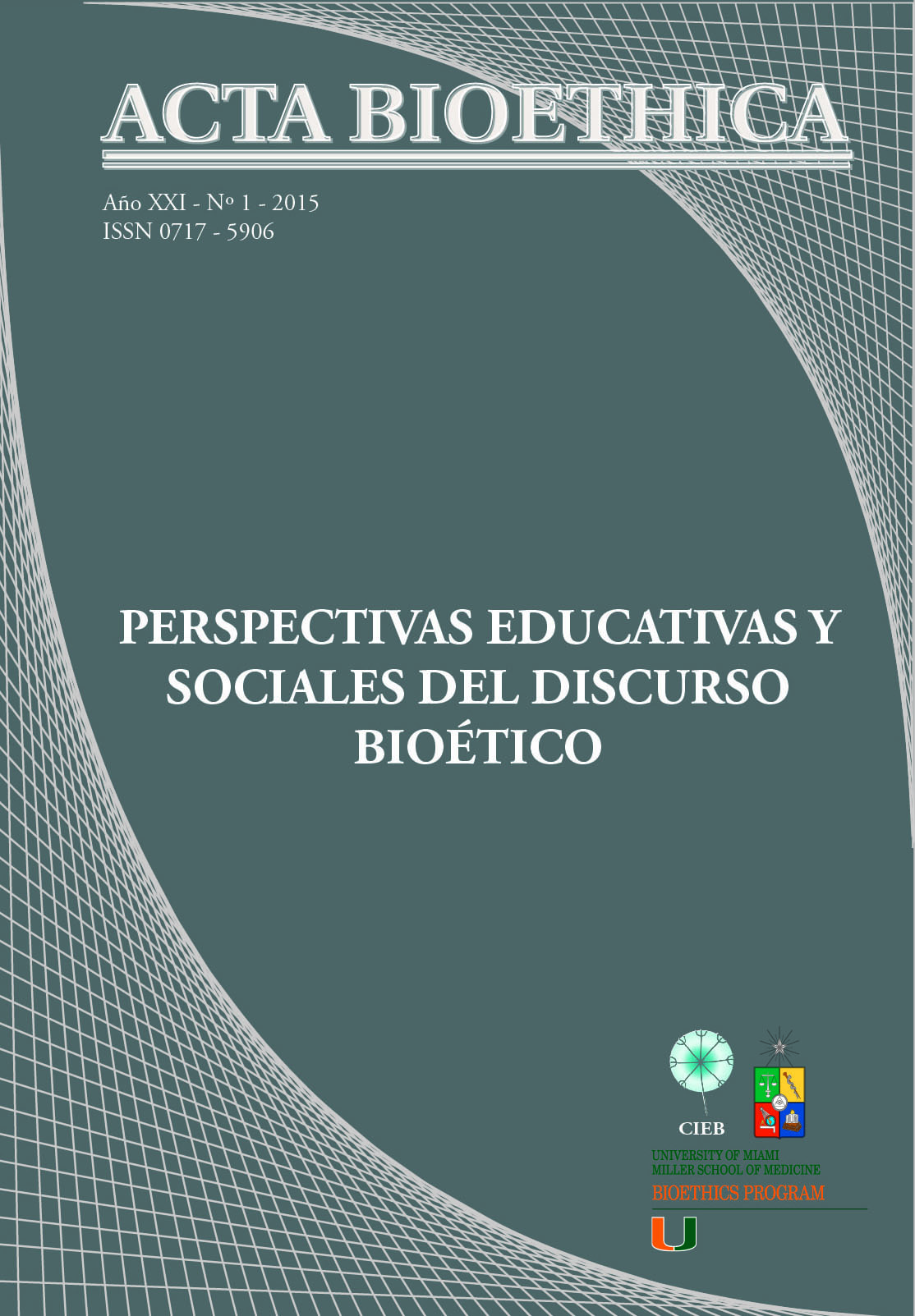 							Visualizar v. 21 n. 1 (2015): Perspectivas Educativas y Sociales del Discurso Bioético
						