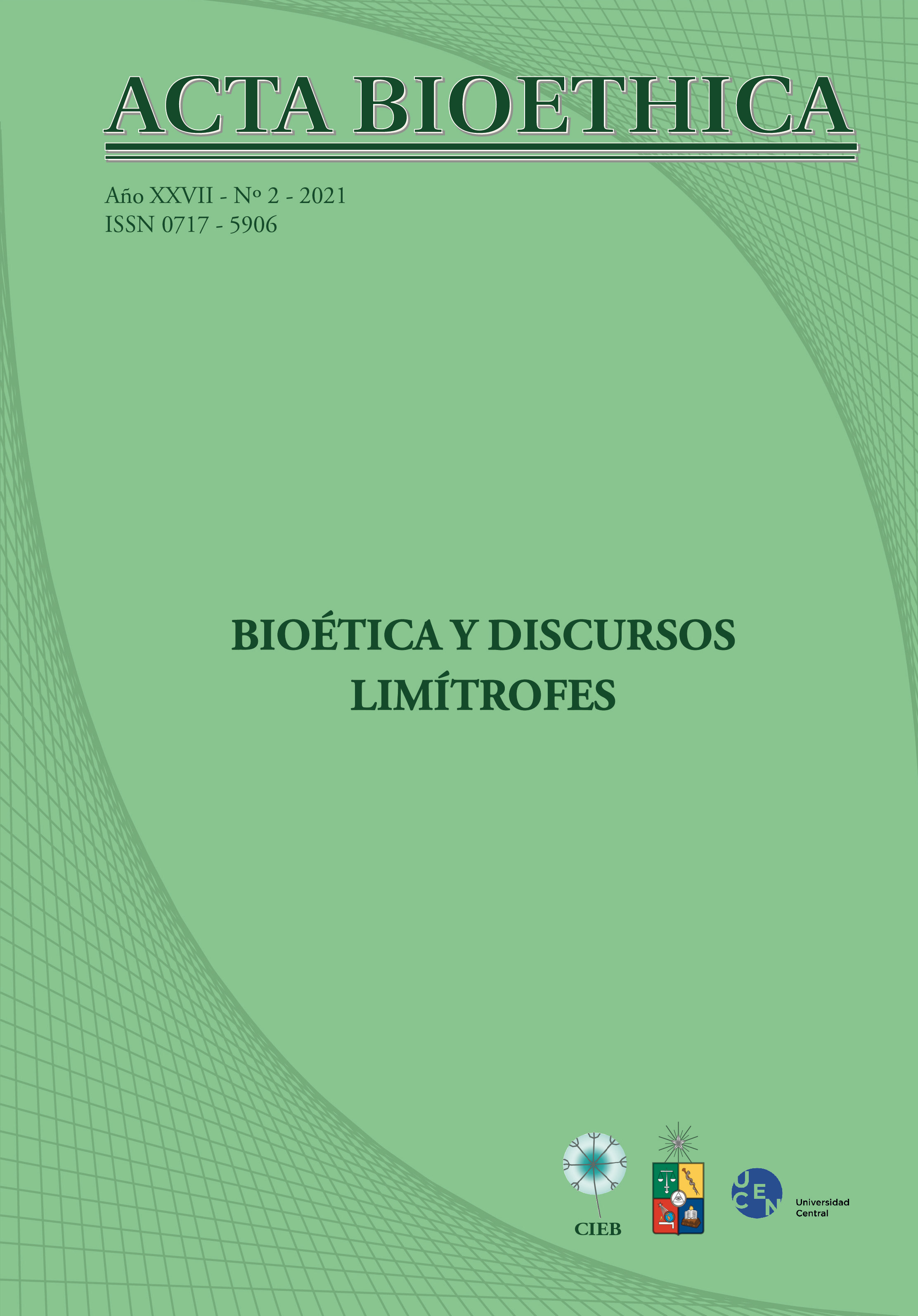 							Ver Vol. 27 Núm. 2 (2021): Bioética y Discursos Limítrofes
						
